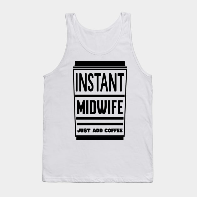 Instant midwife, just add coffee Tank Top by colorsplash